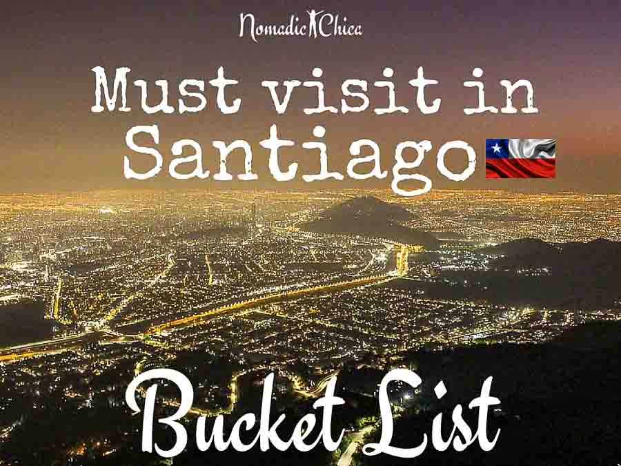 santiago chile bucket list must visit