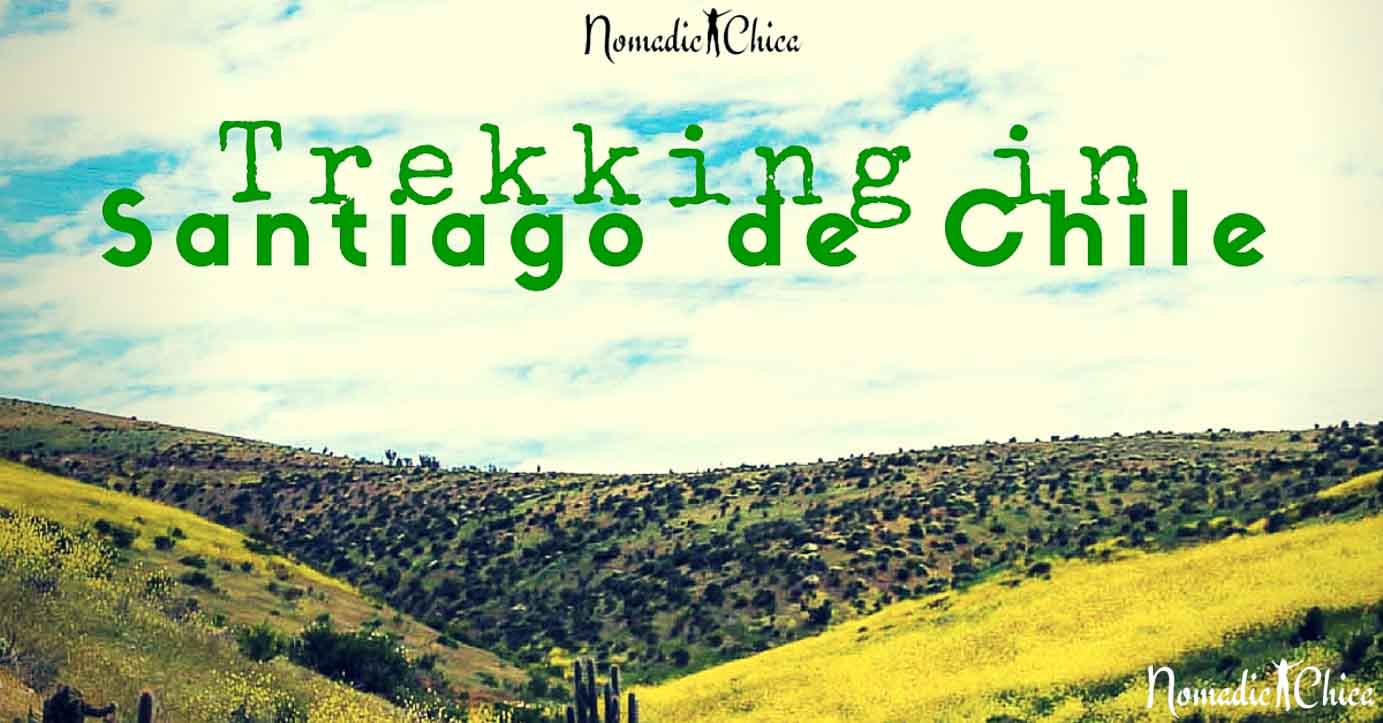 Best Trekking and Hikes to do in Santiago Chile and surroundings