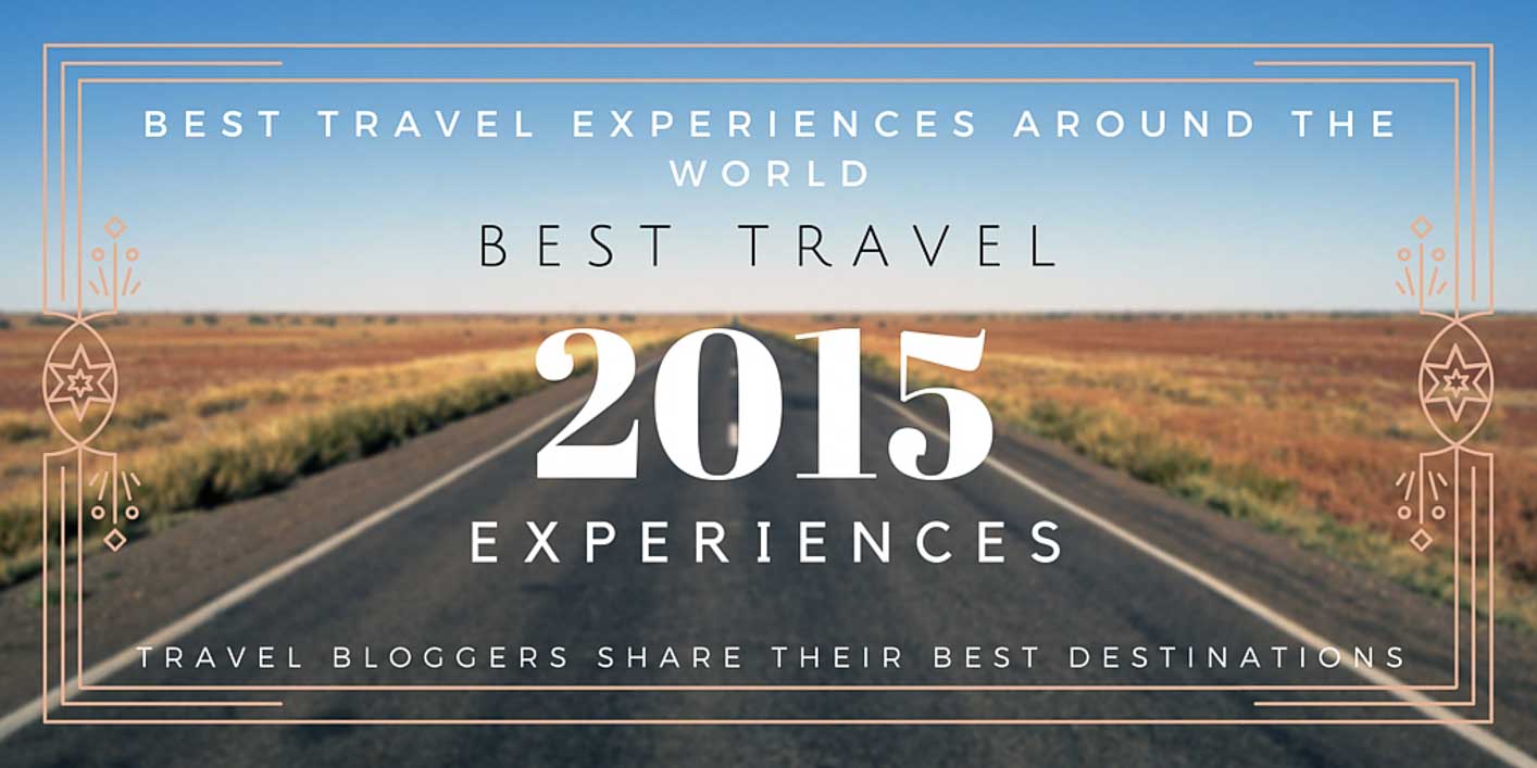 Best Travel Experiences 2015
