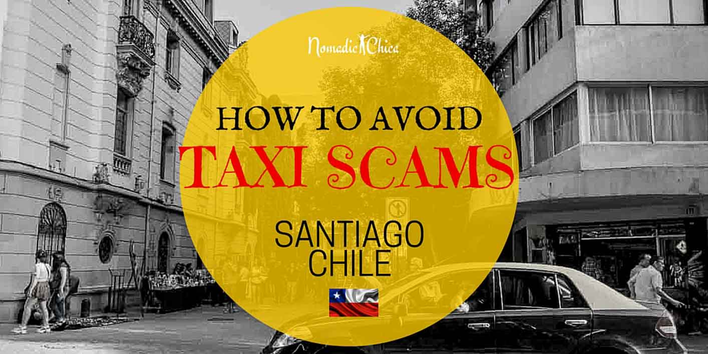 How to avoid Taxi Scams in Santiago Chile