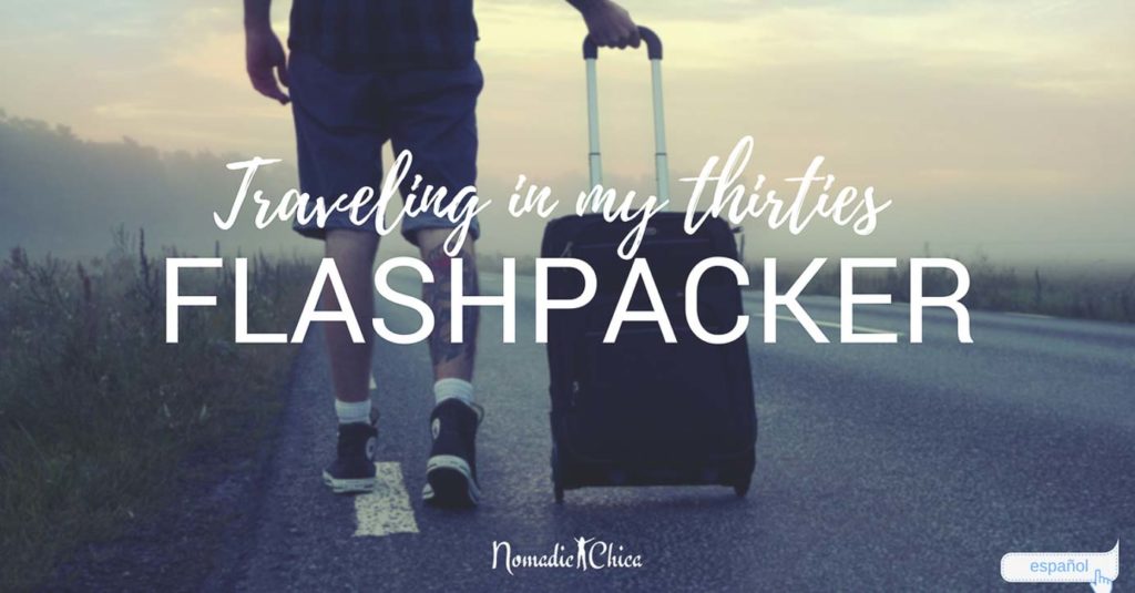 Traveling in my thirties being a Flashpacker