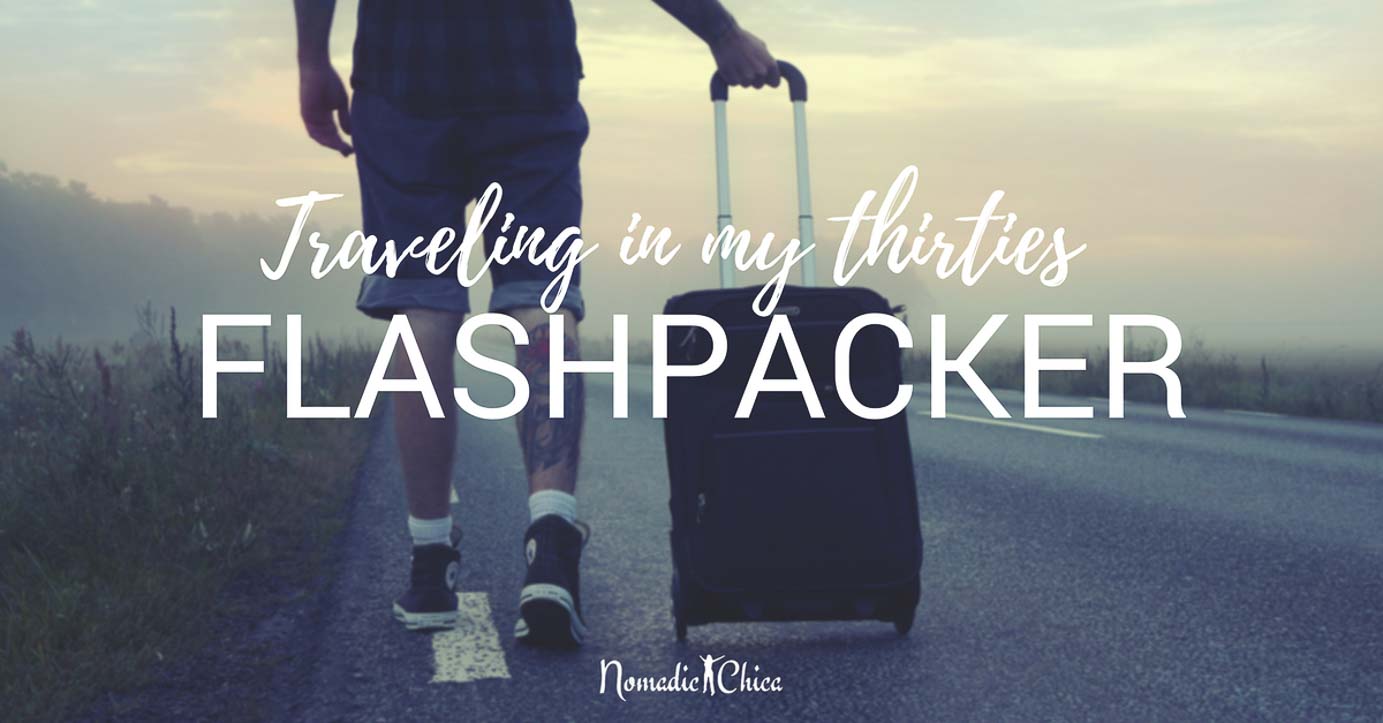 Traveling in my thirties (or assuming being Flashpacker)