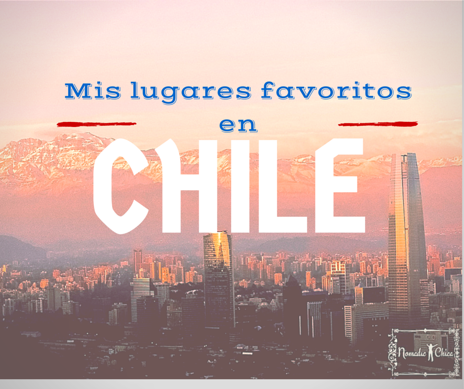 CHILE Guía fotográfica de los lugares más bellos y únicos del país