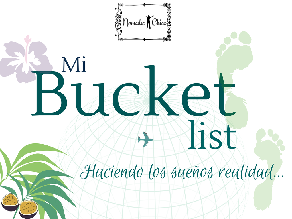 BLOG: Mi “Bucket List” o haciendo los sueños realidad