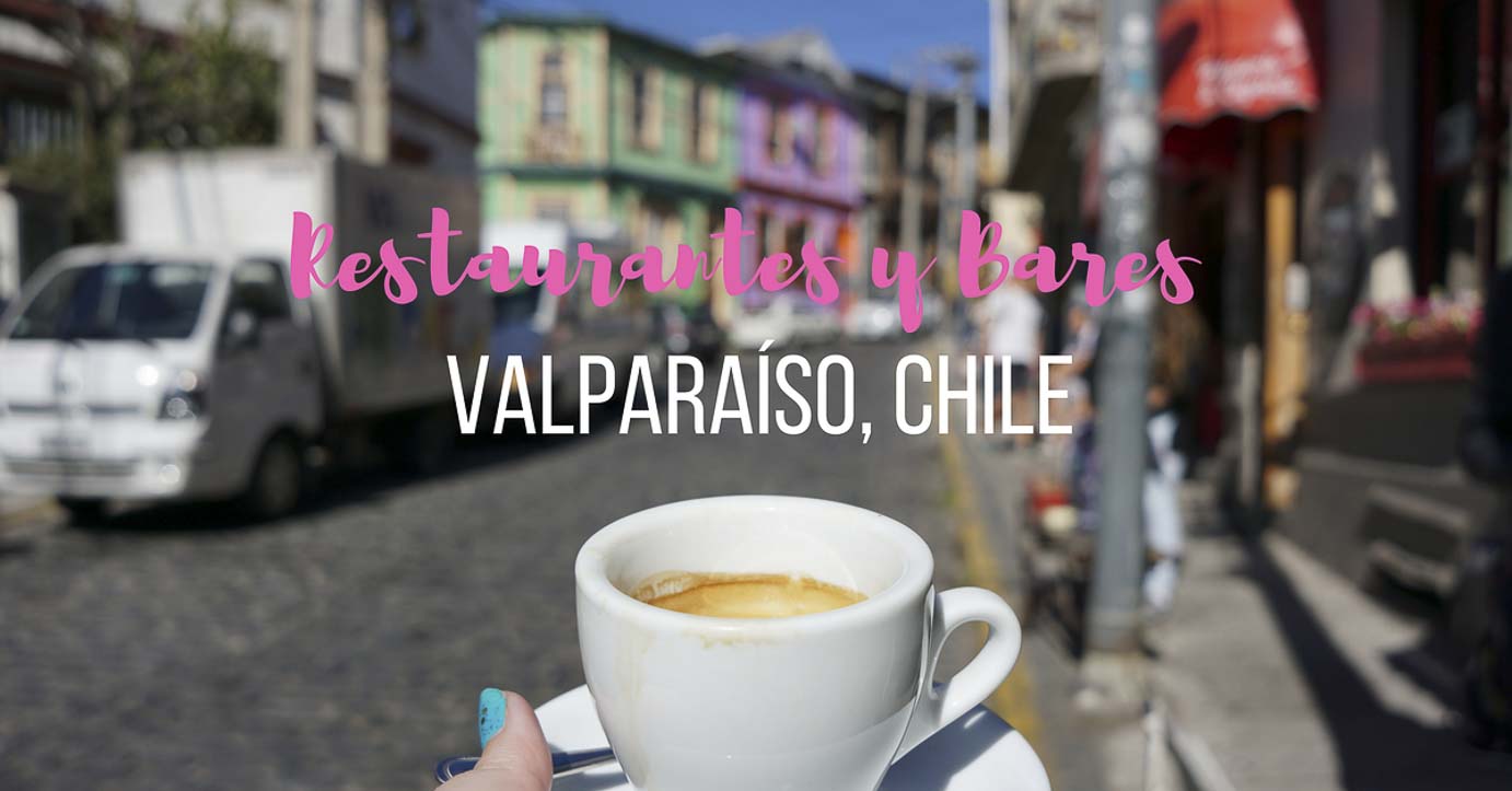 10 Restaurantes y Bares en Valparaíso, mis favoritos