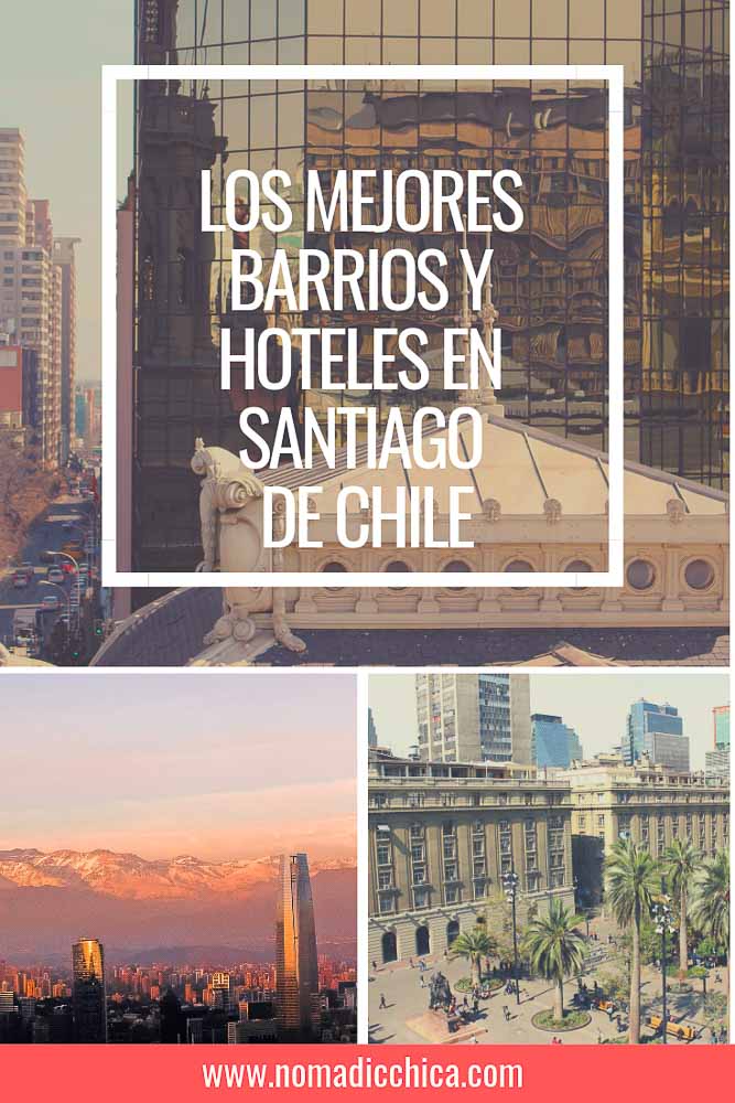 Hoteles y Barrios Santiago de Chile Nomadicchica.com